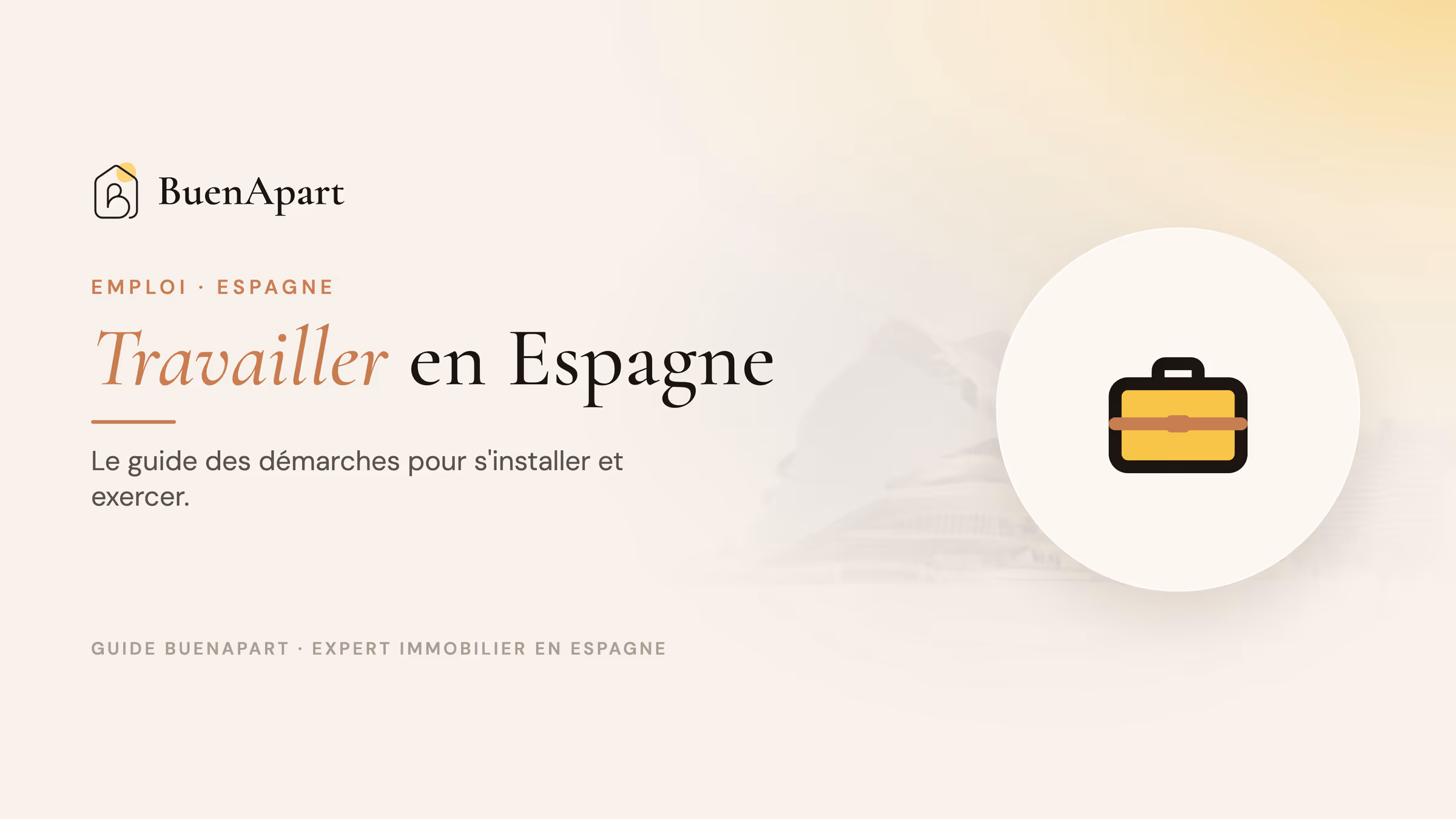 Travailler en Espagne : guide des démarches BuenApart