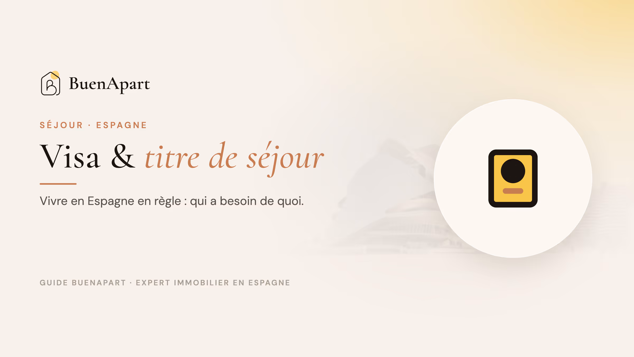 Visa et titre de séjour en Espagne : guide BuenApart